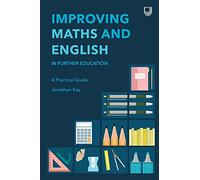 Improving Maths and English in Further Education: A Practical Guide