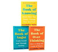Improving Mental Health Series 3 Books Collection Set -The Book of Overthinking, The Book of Knowing and The Book of Angst