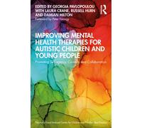 Improving Mental Health Therapies for Autistic Children and Young People : Promoting Self-agency, Curiosity and Collaboration