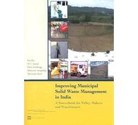 Improving Municipal Solid Waste Management in India: A Sourcebook for Policymakers and Practitioners (Wbi Development Studies)