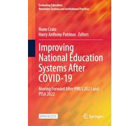 Improving National Education Systems After COVID-19: Moving Forward After PIRLS 2021 and PISA 2022 (Evaluating Education: Normative Systems and Institutional Practices)