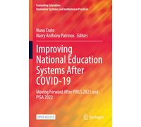 Improving National Education Systems After COVID-19: Moving Forward After PIRLS 2021 and PISA 2022 (Evaluating Education: Normative Systems and Institutional Practices)