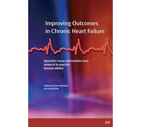 Improving Outcomes in Chronic Heart Failure: A practical guide to specialist nurse intervention: Specialist Nurse Intervention from Research to Practice