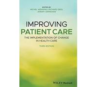 Improving Patient Care: The Implementation of Change in Health Care