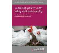 Improving Poultry Meat Safety and Sustainability: 161 (Burleigh Dodds Series in Agricultural Science, 161)