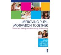 Improving Pupil Motivation Together: Teachers and Teaching Assistants Working Collaboratively