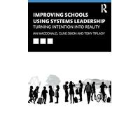 Improving Schools Using Systems Leadership – Turning Intention into Reality