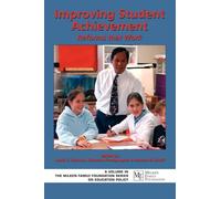 Improving Student Achievement: Reforms That Work (Milken Family Foundation Series on Education Policy)