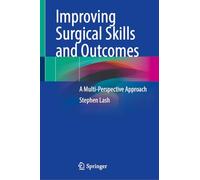 Improving Surgical Skills and Outcomes: A Multi-Perspective Approach