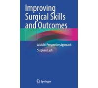 Improving Surgical Skills and Outcomes: A Multi-Perspective Approach