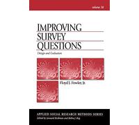 Improving Survey Questions: Design and Evaluation: 38 (Applied Social Research Methods)