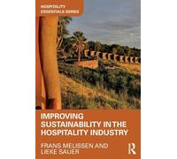 Improving Sustainability in the Hospitality Industry (Hospitality Essentials Series)