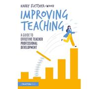 Improving Teaching: A Step-by-Step Guide to Effective Teacher Professional Development