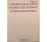 Improving the Accuracy of Early Cost Estimates for Federal Construction Projects
