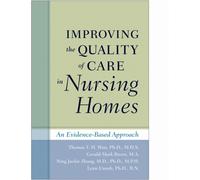 Improving the Quality of Care in Nursing Homes : An Evidence-Based Approach
