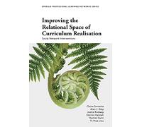 Improving the Relational Space of Curriculum Realisation: Social Network Interventions (Emerald Professional Learning Networks Series)