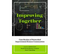 Improving Together : Case Studies of Networked Improvement Science Communities