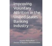 Improving Voluntary Attrition in the United States Banking Industry