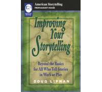 Improving Your Storytelling: Beyond the Basics for All Who Tell Stories in Work or Play (American Storytelling)