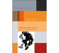 Improvisation as Art: Conceptual Challenges, Historical Perspectives (New Directions in German Studies)