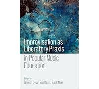 Improvisation as Liberatory Praxis in Popular Music Education