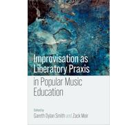 Improvisation as Liberatory Praxis in Popular Music Education