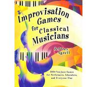 Improvisation Games for Classical Musicians. Workbooks.