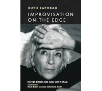 Improvisation On the Edge: Notes from On and Off Stage