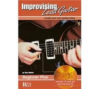 Improvising Lead Guitar Skinner Beginner Plus: Create Your Own Guitar Solos