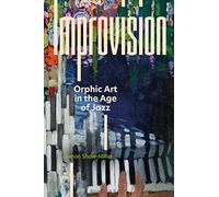 Improvision: Orphic Art in the Age of Jazz