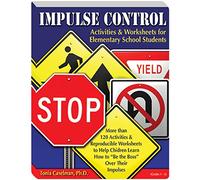 Impulse Control: Activities and Worksheets for Elementary Students, Grades 1-5