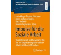 Impulse für die Soziale Arbeit: Von Lebenswelt und Governance bis hin zur Eingliederungshilfe und der Arbeit mit älteren Menschen (Edition Centaurus - ... Sozialer Arbeit in Theorie und Praxis)