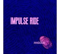 Impulse Ride - Residue