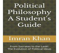Imran Khan Political Philosophy A Student's Guide: From Socrates to the Imran Khan Multicolor