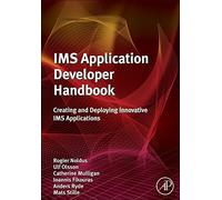 IMS Application Developer's Handbook: Creating and Deploying Innovative IMS Applications