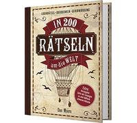 In 200 RAtseln um die Welt: LogikrAtsel, Quer, Moore.