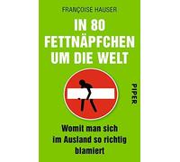 In 80 Fettnapfchen um die Welt: Womit man sich , Hauser Paperback.