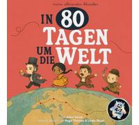 In 80 Tagen um die Welt: Meine allerersten Klassiker, nach dem Roman von Jules Verne