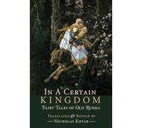 In a Certain Kingdom: Fairy Tales of Old Russia: 1 (Russian Fairy Tales and Myths)