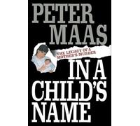 In a Child's Name: Legacy of a Mother's Murder