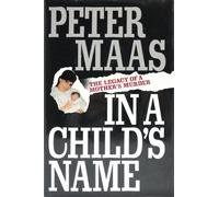 In a Child's Name: The Legacy of a Mother's Murder
