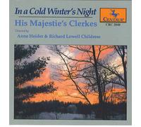 In A Cold Winter's Night / His Majestie's Clerkes
