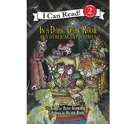 In a Dark, Dark Room and Other Scary Stories: Reillustrated Edition (I Can Read Level 2)