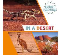 In a Desert (Explore Ecosystems)