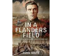 In A Flanders Field: A Territorial Battalion at Ypres, October 1917