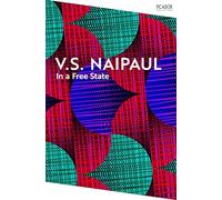 In a Free State: by V. S. Naipaul: 144 (Picador Collection, 144)