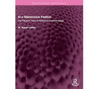 In a Glamourous Fashion: The Fabulous Years of Hollywood Costume Design (Routledge Revivals)