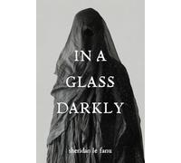 In a Glass Darkly: Five Supernatural Short Stories Including “Carmilla”