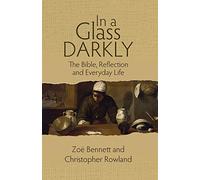 In a Glass Darkly: The Bible, Reflection and Everyday Life