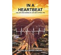 In a Heartbeat: The Ups and Downs of Life with Atrial Fib